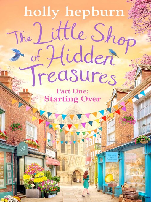 Title details for The Little Shop of Hidden Treasures Part One by Holly Hepburn - Available